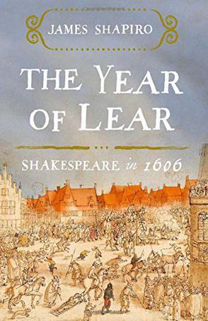 The Year of Lear：Shakespeare in 1606