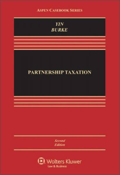 Partnership Taxation, 2nd Edition (Aspen Casebook)[合伙税收(第二版)]