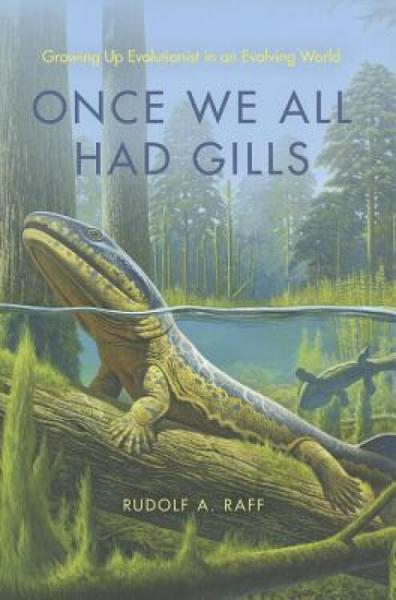 OnceWeAllHadGills:GrowingUpEvolutionistinanEvolvingWorld