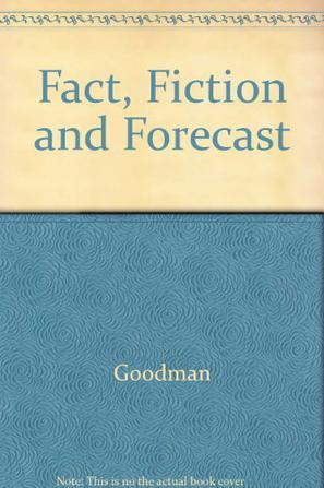 Fact, Fiction and Forecast