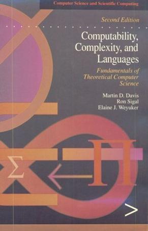 Computability, Complexity, and Languages, Second Edition：Fundamentals of Theoretical Computer Science (Computer Science and Scientific Computing)