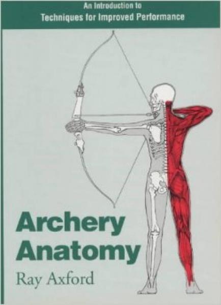 Archery Anatomy: An Introduction to Techniques f