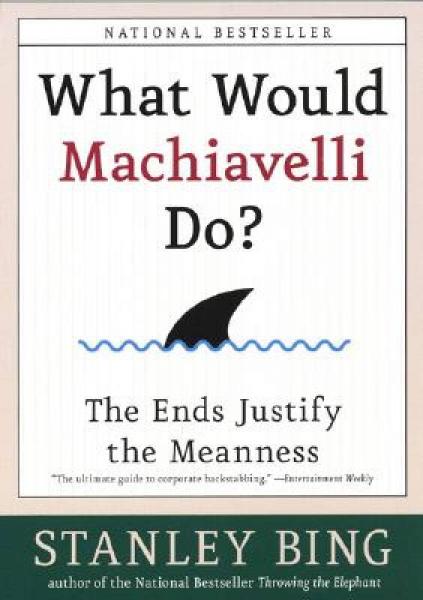 What Would Machiavelli Do?