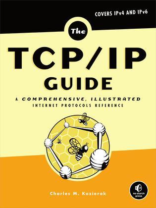 The TCP/IP Guide：A Comprehensive, Illustrated Internet Protocols Reference