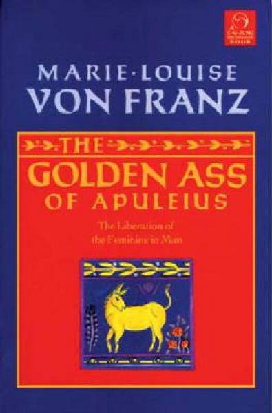 Golden Ass of Apuleius: The Liberation of the Feminine in Man