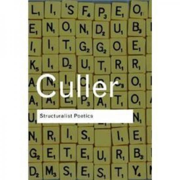 Structuralist Poetics：Structuralism, Linguistics and the Study of Literature