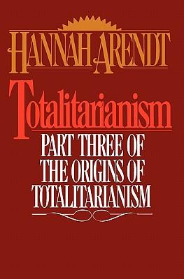 Totalitarianism:PartThreeoftheOriginsofTotalitarianism