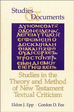 Studies in the Theory and Method of New Testament Textual Criticism 