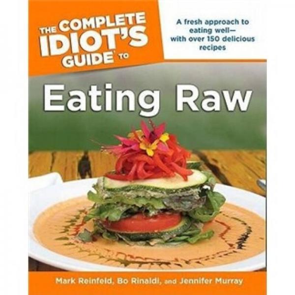 The Complete Idiot's Guide to Eating Raw