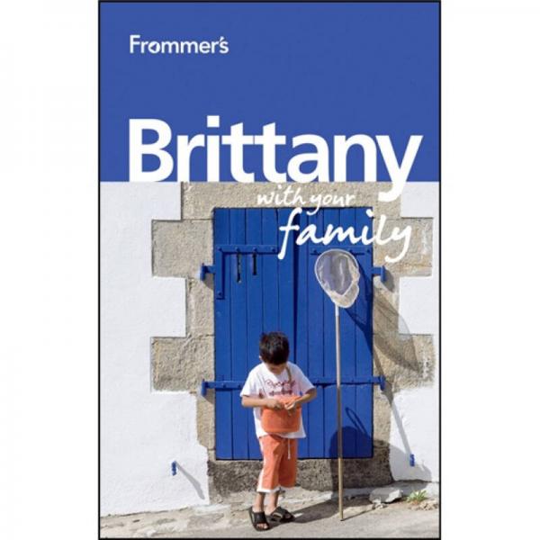 Frommer's Brittany With Your Family, 2nd Edition