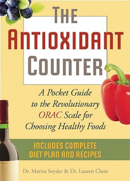The Antioxidant Counter: A Pocket Guide to the Revolutionary ORAC Scale for Choosing Healthy Foods