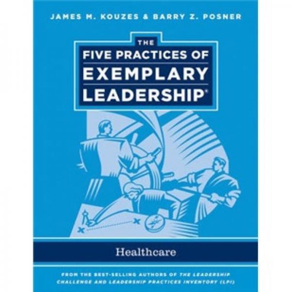 The Five Practices of Exemplary Leadership: Healthcare