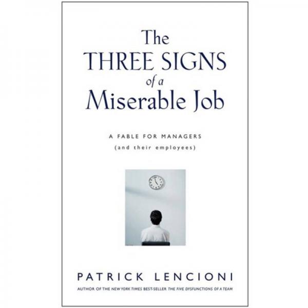 The Three Signs of a Miserable Job: A Fable for Managers