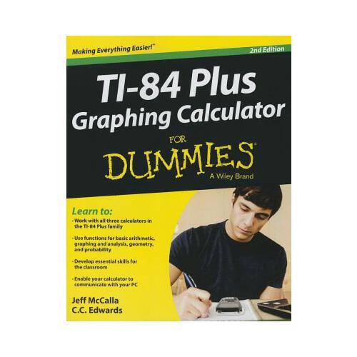 Ti-84 Plus Graphing Calculator For Dummies