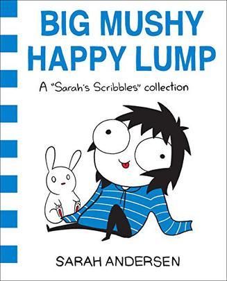 Big Mushy Happy Lump：A Sarah's Scribbles Collection