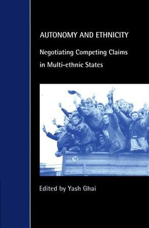 Autonomy and Ethnicity：Negotiating Competing Claims in Multi-Ethnic States