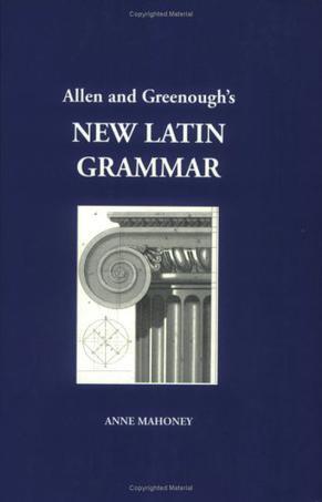 Allen and Greenough's New Latin Grammar