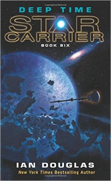 Deep Time  Star Carrier: Book Six