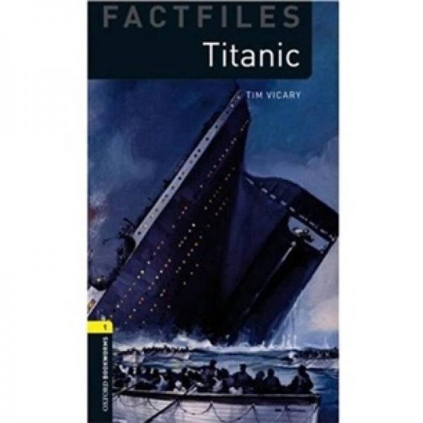 Oxford Bookworms Factfiles Stage 1: Titanic 牛津書蟲系列 第一級:泰坦尼克號