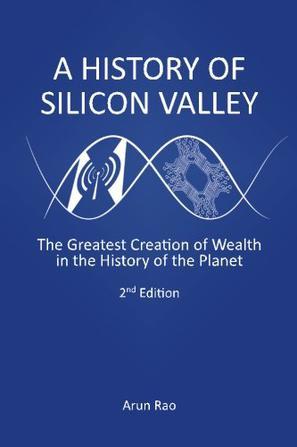 A History of Silicon Valley：A History of Silicon Valley