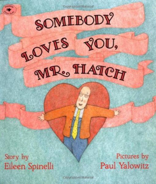 Somebody Loves You, Mr Hatch