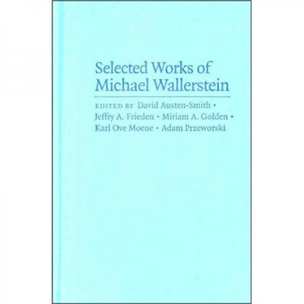 Selected Works of Michael Wallerstein[迈克尔沃勒斯坦著作选集]