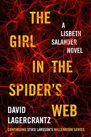 The Girl in the Spider's Web：A Lisbeth Salander novel, continuing Stieg Larsson's Millennium Series