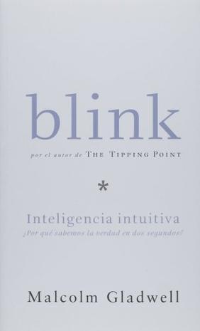 Blink：Inteligencia intuitiva, Por que sabemos la sabemos la verdad en dos segundos