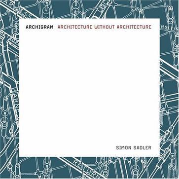 Archigram：architecture without architecture