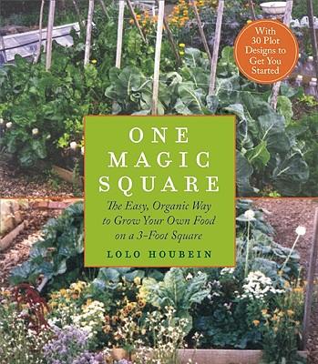 OneMagicSquare:TheEasy,OrganicWaytoGrowYourOwnFoodona3-FootSquare