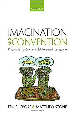 Imagination and Convention：Distinguishing Grammar and Inference in Language