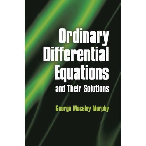 Ordinary Differential Equations and Their Solutions 