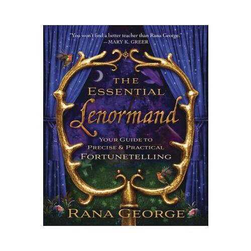 The Essential Lenormand  Your Guide to Precise & Practical Fortunetelling
