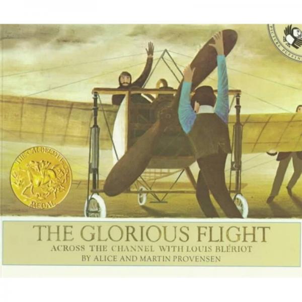 The Glorious Flight: Across the Channel with Louis Bleriot 