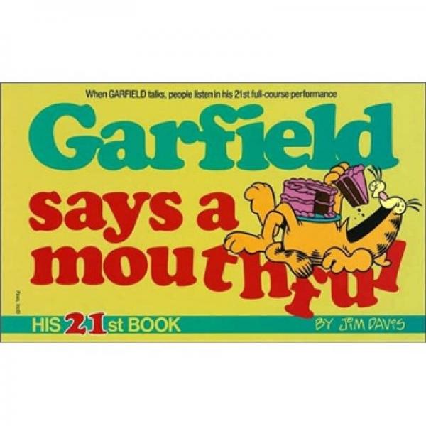 Garfield Says a Mouthful: Vol 21[加菲猫系列大吃大喝的加菲猫]