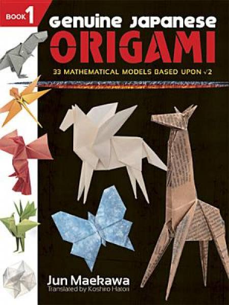 33 Mathematical Models Based Upon (the Square Root Of) 2 (Genuine Japanese Origami, Book 1)