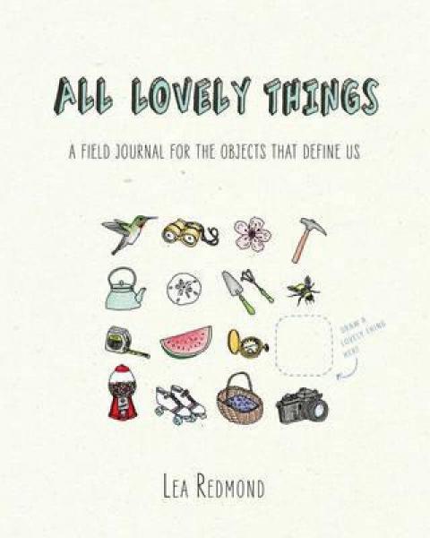 All Lovely Things  A Field Journal for the Objec