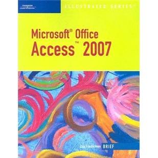 MicrosoftOfficeAccess2007-IllustratedBriefEdition:first