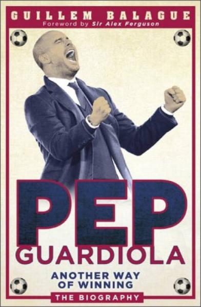 Pep Guardiola: Another Way of Winning[瓜迪奧拉：勝利的另一種道路]