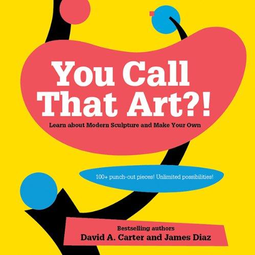 You Call That Art?! Learn About Modern Sculpture: An Interactive History of Modern Sculpture