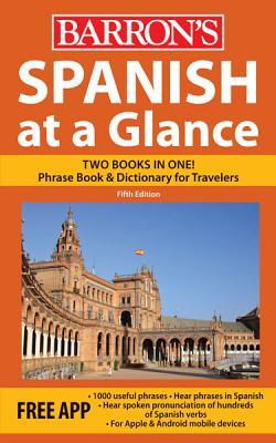 SpanishataGlance:ForeignLanguagePhrasebook&Dictionary