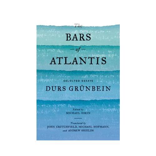 The Bars of Atlantis: Selected Essays