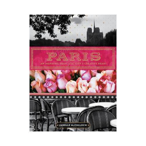 Paris  An Inspiring Tour of the City\'s Creative Heart