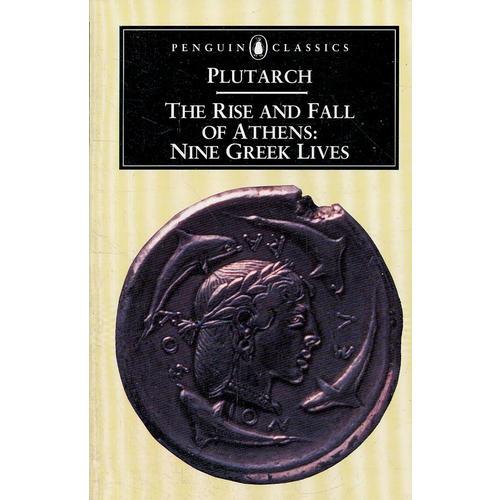 The Rise and Fall of Athens：Nine Greek Lives
