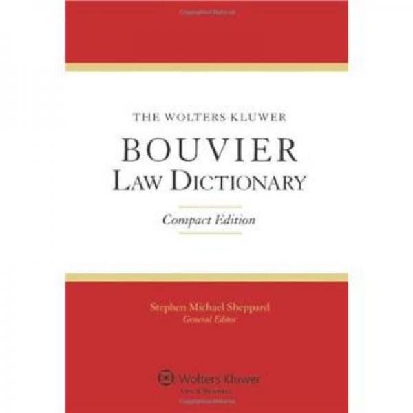 The Wolters Kluwer Bouvier Law Dictionary: Compact Edition