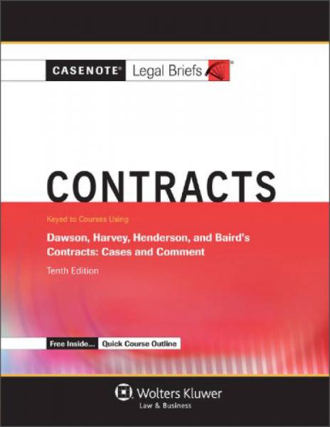 Casenote Legal Briefs: Contracts, Keyed to Dawson, Harvey, Henderson and Baird 