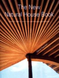 The New natural house book : Creating a healthy, harmonious and ecologically sound home