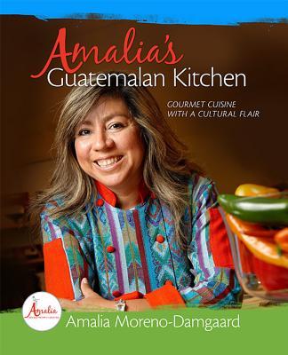 Amalia'sGuatemalanKitchen:GourmetCuisinewithaCulturalFlair