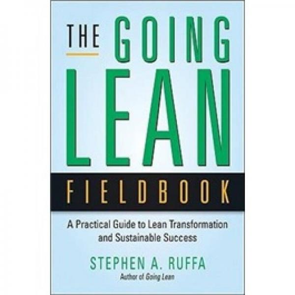 The Going Lean Fieldbook: A Practical Guide to Lean Transformation and Sustainable Success