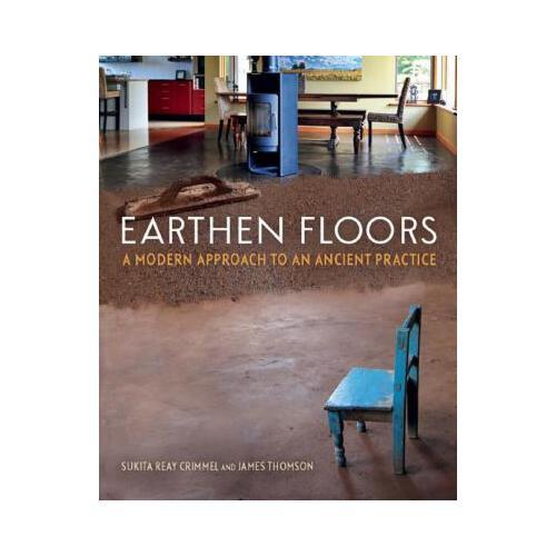 Earthen Floors: A Modern Approach to an Ancient Practice